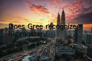 Does Gree recognize his master?