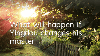 What will happen if Yingdou changes his master?
