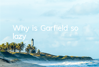 Why is Garfield so lazy?