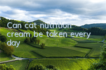 Can cat nutrition cream be taken every day?