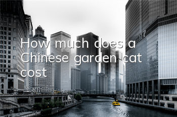 How much does a Chinese garden cat cost?