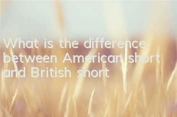 What is the difference between American short and British short?