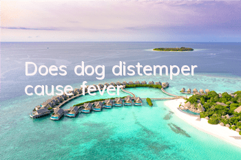 TDoes dog distemper cause fever?