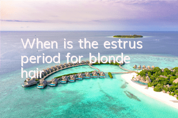 TWhen is the estrus period for blonde hair?