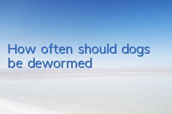 THow often should dogs be dewormed?